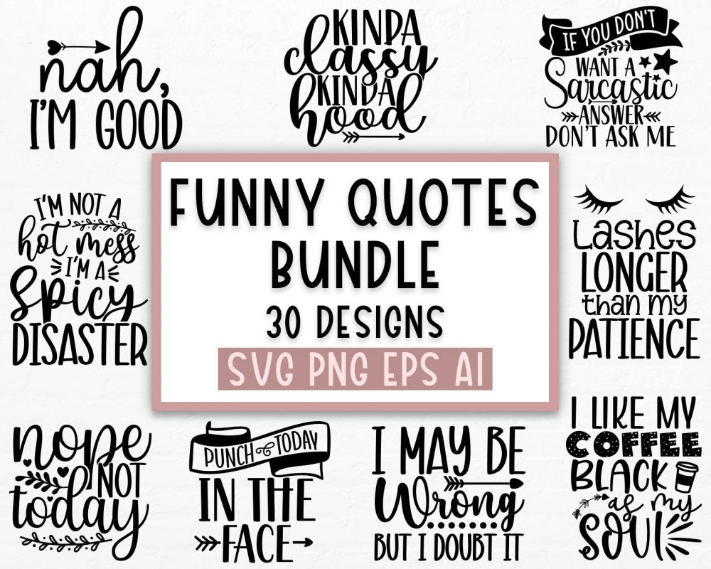 Funny quotes bundle svg, Sarcasm Svg Bundle, Sarcastic Svg Bundle, Sarcastic Sayings Svg Bundle, Sarcastic Quotes Svg, Silhouette, Cricut