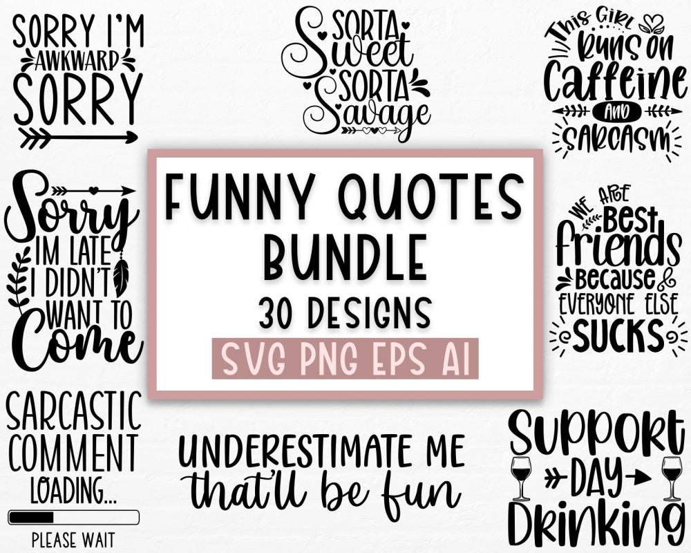 Funny quotes bundle svg, Sarcasm Svg Bundle, Sarcastic Svg Bundle, Sarcastic Sayings Svg Bundle, Sarcastic Quotes Svg, Silhouette, Cricut