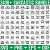 Mega Bundle SVG, The Whole Shop SVG Files for Cricut, Funny Svg Bundle, All in One Svg Bundle, Sarcasm PNG Bundle, Trendy Svg for Shirts