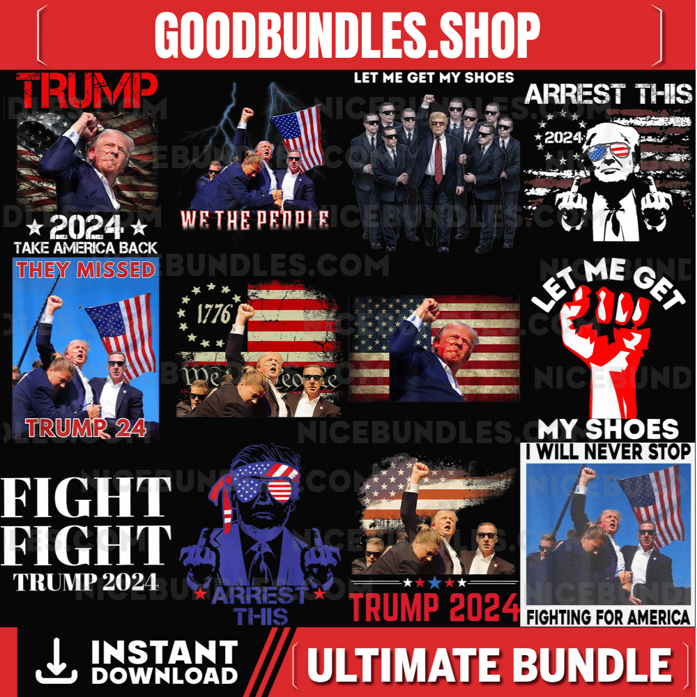 Trump Patriotic Fight PNG Bundle 12+ Designs, Missed me, Shooting Makes me Stronger, Bloody ear, Pray for Trump, Png Svg sublimation