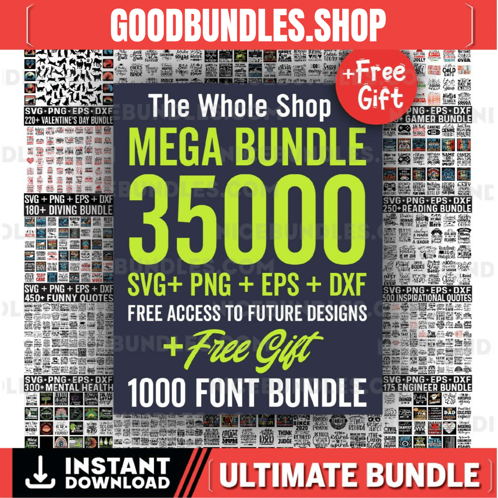 Mega Bundle SVG, The Whole Shop SVG Files for Cricut, Funny Svg Bundle, All in One Svg Bundle, Sarcasm PNG Bundle, Trendy Svg for Shirts
